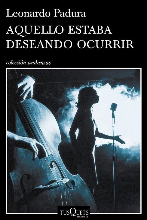 Aquello estaba deseando ocurrir | 9788490660386 | Leonardo Padura | Librería Castillón - Comprar libros online Aragón, Barbastro