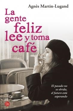 La gente feliz lee y toma café | 9788466328616 | MARTIN-LUGAND, AGNES | Librería Castillón - Comprar libros online Aragón, Barbastro