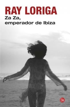 Za Za, emperador de Ibiza | 9788466328623 | LORIGA,RAY | Librería Castillón - Comprar libros online Aragón, Barbastro