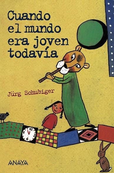 Cuando el mundo era joven todavía | 9788467871005 | Schubiger, Jürg | Librería Castillón - Comprar libros online Aragón, Barbastro