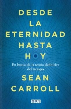 Desde la eternidad hasta hoy | 9788499924809 | CARROLL,SEAN | Librería Castillón - Comprar libros online Aragón, Barbastro