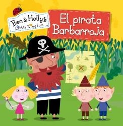 El pirata Barbarroja (El Pequeño Reino de Ben y Holly núm.11) | 9788448843380 | VARIOS AUTORES | Librería Castillón - Comprar libros online Aragón, Barbastro