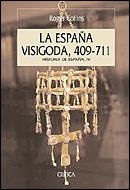 ESPAÑA VISIGODA 409-711, LA. (HISTORIA DE ESPAÑA 4) | 9788484326366 | COLLINS, ROGER | Librería Castillón - Comprar libros online Aragón, Barbastro