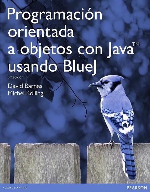 Programación orientada a objetos con Java usando bluej | 9788483227916 | Barnes, David; Kölling, Michael | Librería Castillón - Comprar libros online Aragón, Barbastro