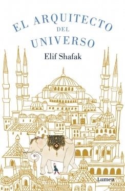 El arquitecto del universo | 9788426401397 | SHAFAK, ELIF | Librería Castillón - Comprar libros online Aragón, Barbastro