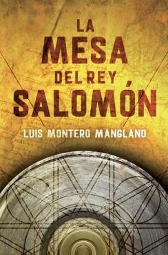 La mesa del rey Salomón (Los buscadores 1) | 9788401347085 | Luis Montero Manglano | Librería Castillón - Comprar libros online Aragón, Barbastro