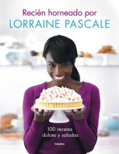 Recién horneado por Lorraine Pascale | 9788416220083 | PASCALE, LORRAINE | Librería Castillón - Comprar libros online Aragón, Barbastro