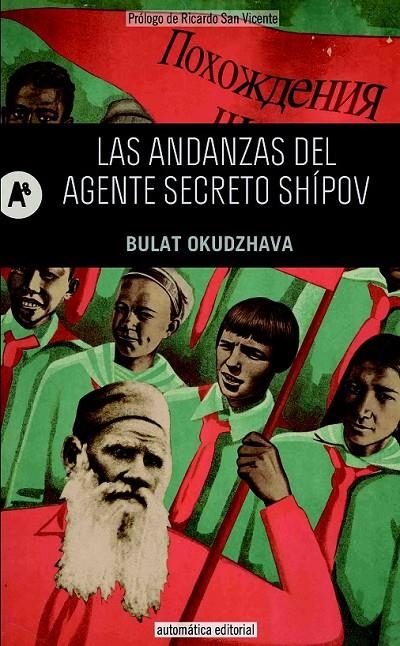 LAS ANDANZAS DEL AGENTE SECRETO SHÍPOV | 9788415509257 | OKUDZHAVA, BULAT | Librería Castillón - Comprar libros online Aragón, Barbastro