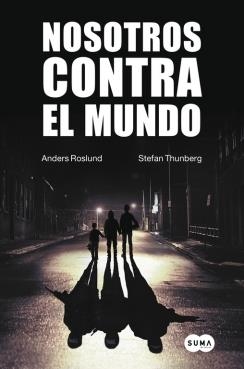 Nosotros contra el mundo | 9788483657942 | ROSLUND,ANDERS/THUNBERG,STEFAN | Librería Castillón - Comprar libros online Aragón, Barbastro