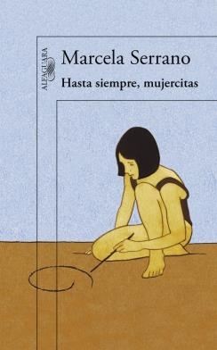 Hasta siempre, mujercitas | 9788420419220 | Marcela Serrano | Librería Castillón - Comprar libros online Aragón, Barbastro