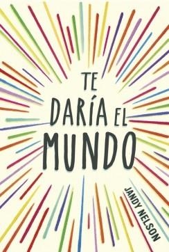 Te daría el mundo | 9788420418605 | NELSON, JANDY | Librería Castillón - Comprar libros online Aragón, Barbastro