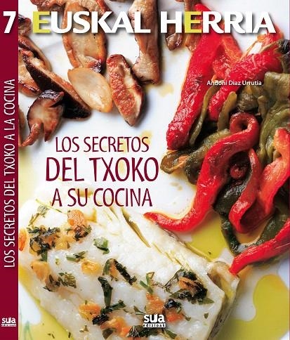 Los secretos del txoko a tu cocina | 9788482165592 | Diaz Urrutia, Andoni | Librería Castillón - Comprar libros online Aragón, Barbastro