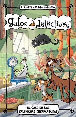 El caso de las salchichas desaparecidas - Gatos detectives 5 | 9788424654900 | Gatti, Alessandro; Morosinotto, Davide | Librería Castillón - Comprar libros online Aragón, Barbastro