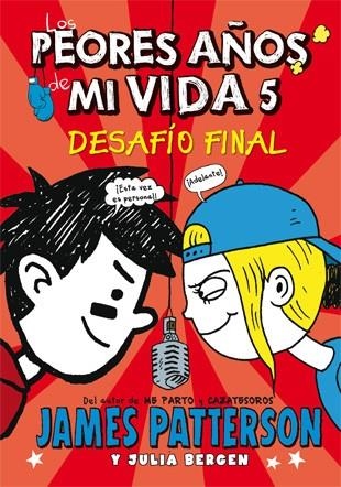 Los peores años de mi vida 5 : Desafio final | 9788424654535 | Patterson, James; Bergen, Julia | Librería Castillón - Comprar libros online Aragón, Barbastro