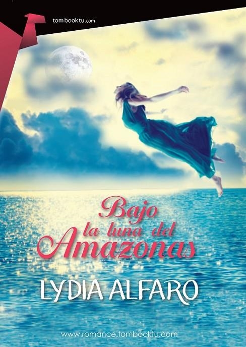 Bajo la luna del Amazonas | 9788415747550 | Alfaro Subiela, Lydia | Librería Castillón - Comprar libros online Aragón, Barbastro