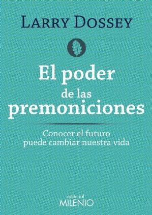 El poder de las premoniciones | 9788497436564 | Dossey, Larry | Librería Castillón - Comprar libros online Aragón, Barbastro