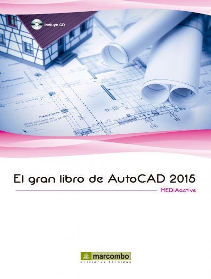 El Gran Libro de AutoCAD 2015 | 9788426721938 | MEDIAactive | Librería Castillón - Comprar libros online Aragón, Barbastro