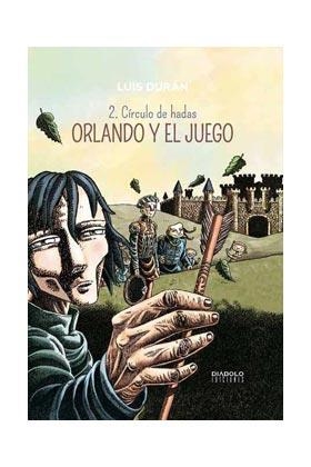 ORLANDO Y EL JUEGO 02 : CÍRCULO DE HADAS | 9788416217205 | DURÁN, LUIS | Librería Castillón - Comprar libros online Aragón, Barbastro