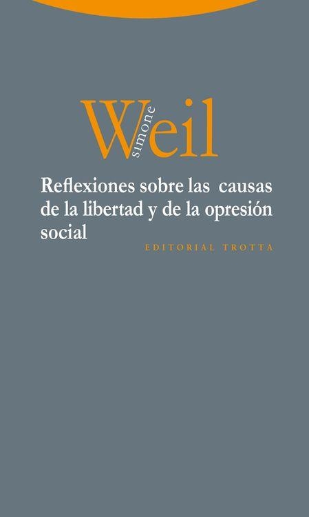 Reflexiones sobre las causas de la libertad y de la opresión | 9788498795660 | Weil, Simone | Librería Castillón - Comprar libros online Aragón, Barbastro