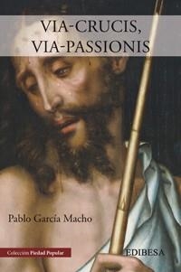 VIA-CRUCIS, VIA-PASSIONIS | 9788415915034 | GARCÍA MACHO, PABLO | Librería Castillón - Comprar libros online Aragón, Barbastro