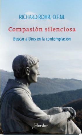 Compasión silenciosa | 9788425420238 | Rohr, Richard | Librería Castillón - Comprar libros online Aragón, Barbastro