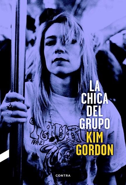 La chica del grupo | 9788494216787 | Gordon, Kim | Librería Castillón - Comprar libros online Aragón, Barbastro