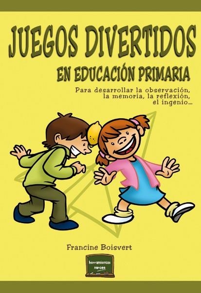 Juegos divertidos en Educación Primaria | 9788427720800 | Boisvert, Francine | Librería Castillón - Comprar libros online Aragón, Barbastro