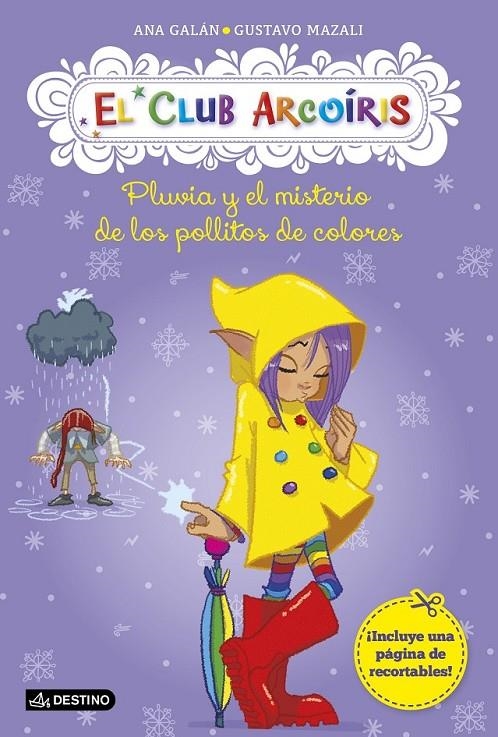 Pluvia y el misterio de los pollitos de colores - El Club Arcoíris 5 | 9788408137375 | Galán, Ana; Mazali, Gustavo | Librería Castillón - Comprar libros online Aragón, Barbastro