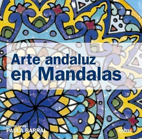 Arte andaluz con mandalas | 9788415278573 | Barral, Paula | Librería Castillón - Comprar libros online Aragón, Barbastro