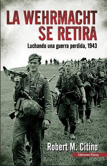 La Werhmacht se retira | 9788493886394 | Citino, Robert M. | Librería Castillón - Comprar libros online Aragón, Barbastro