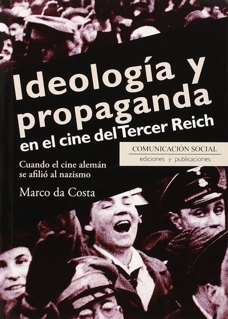 IDEOLOGIA Y PROPAGANDA EN EL CINE DEL TERCER REICH | 9788415544838 | DA COSTA, MARCO | Librería Castillón - Comprar libros online Aragón, Barbastro