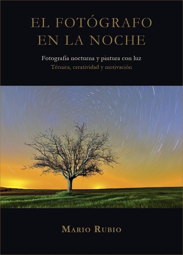 El fotógrafo en la noche | 9788461694358 | Rubio, Mario | Librería Castillón - Comprar libros online Aragón, Barbastro