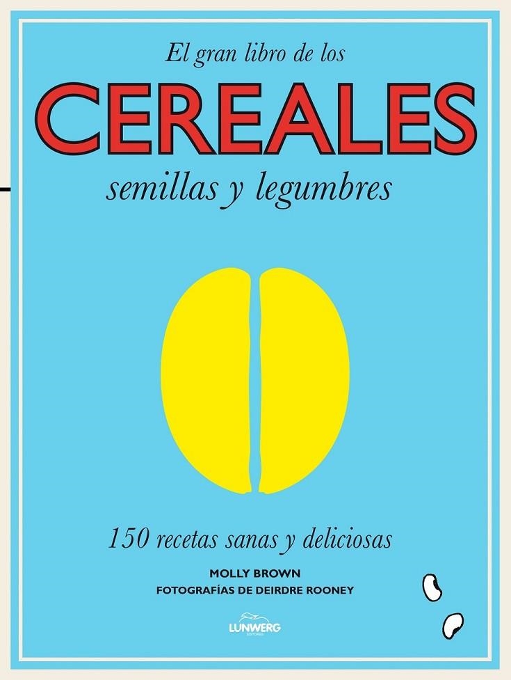 Cereales, semillas y legumbres | 9788416177240 | Molly Brown | Librería Castillón - Comprar libros online Aragón, Barbastro