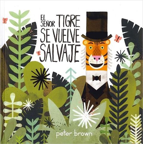 SEÑOR TIGRE SE VUELVE SALVAJE, EL | 9786077353034 | Librería Castillón - Comprar libros online Aragón, Barbastro