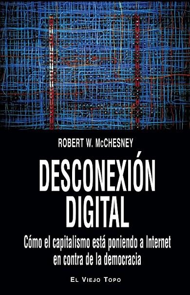 Desconexión digital | 9788416288250 | W. McChesney, Robert | Librería Castillón - Comprar libros online Aragón, Barbastro