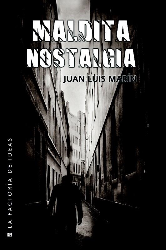 Maldita nostalgia | 9788490187029 | Marín, Juan Luis | Librería Castillón - Comprar libros online Aragón, Barbastro