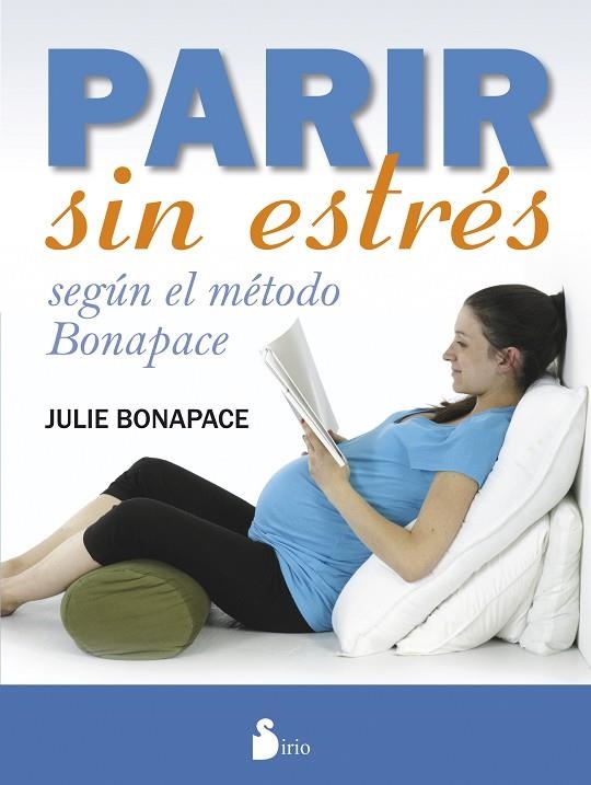 Parir sin estres | 9788416233151 | Bonapace, Julie | Librería Castillón - Comprar libros online Aragón, Barbastro