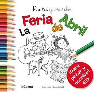 Pinta y escribe La Feria de Abril | 9788424654696 | Nuño del Valle, Fran | Librería Castillón - Comprar libros online Aragón, Barbastro