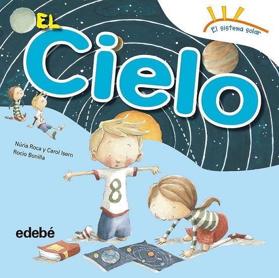 El cielo | 9788468315614 | Roca Soto, Nuria; Isern Torrente, Carol | Librería Castillón - Comprar libros online Aragón, Barbastro