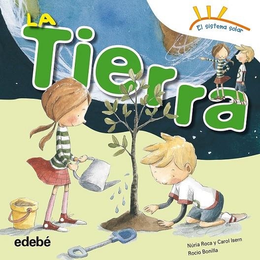 La Tierra | 9788468315621 | Roca Soto, Nuria; Isern Torrente, Carol | Librería Castillón - Comprar libros online Aragón, Barbastro