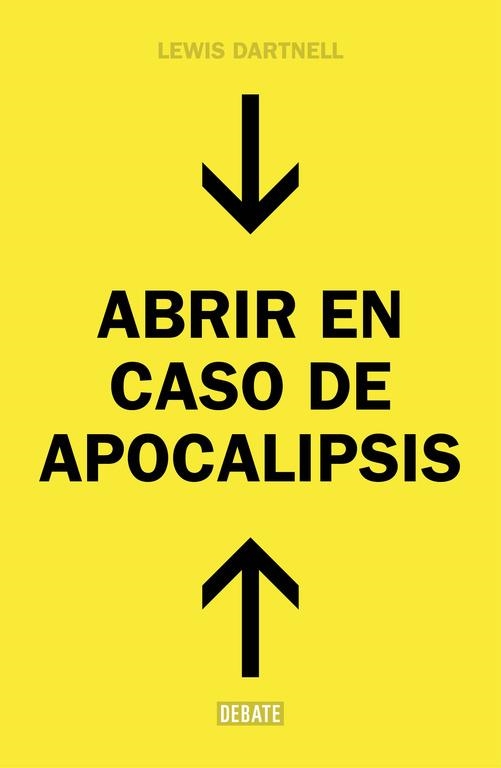 Abrir en caso de Apocalipsis | 9788499924724 | Lewis Dartnell | Librería Castillón - Comprar libros online Aragón, Barbastro