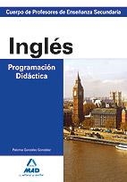 Cuerpo de profesores de enseñanza secundaria. Inglés. Programación didáctica | 9788467621761 | Gonzalez Gonzalez, Paloma | Librería Castillón - Comprar libros online Aragón, Barbastro