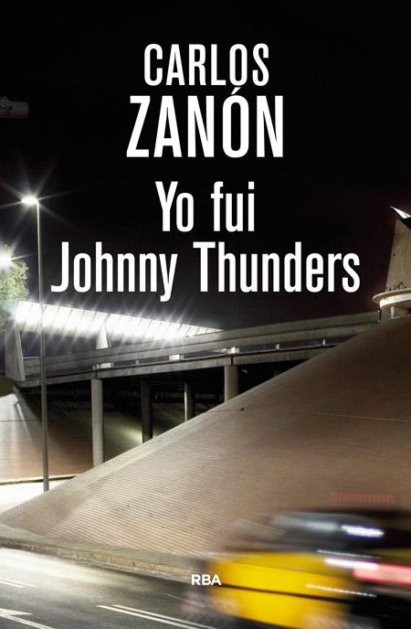 Yo fui Johnny Thunders | 9788490565216 | ZANON GARCIA, CARLOS | Librería Castillón - Comprar libros online Aragón, Barbastro