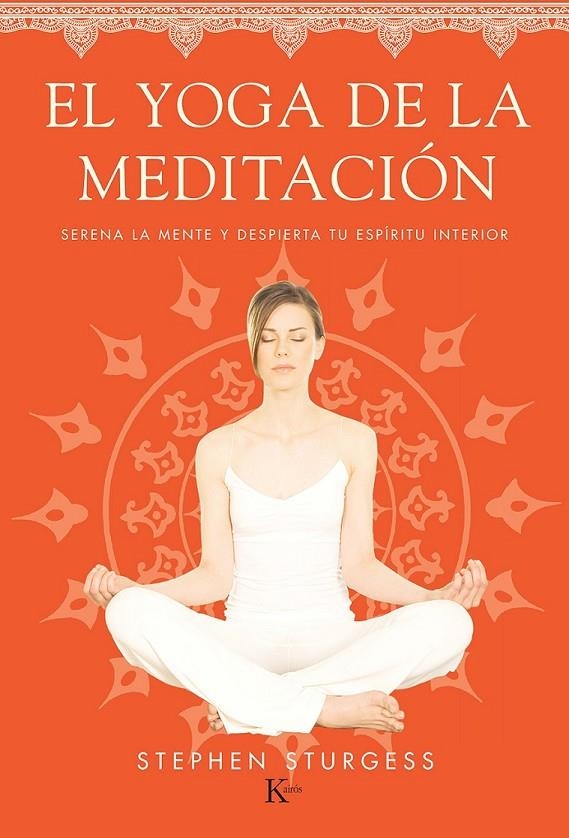 El yoga de la meditación | 9788499884226 | Sturgess, Stephen | Librería Castillón - Comprar libros online Aragón, Barbastro