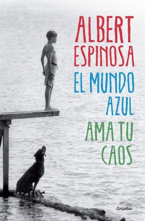 El mundo azul. Ama tu caos | 9788425352911 | Albert Espinosa | Librería Castillón - Comprar libros online Aragón, Barbastro