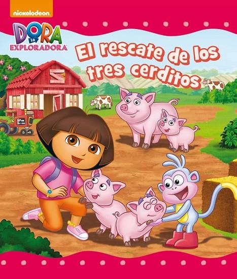 El rescate de los tres cerditos (Dora la exploradora) (Dora la exploradora. Prim | 9788448844011 | Nickelodeon | Librería Castillón - Comprar libros online Aragón, Barbastro