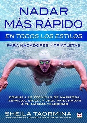 Nadar más rápido en todos los estilos | 9788479029845 | Taormina, Sheila | Librería Castillón - Comprar libros online Aragón, Barbastro