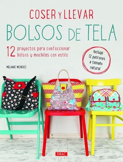 Coser y llevar bolsos de tela | 9788498744569 | McNeice, Melanie | Librería Castillón - Comprar libros online Aragón, Barbastro