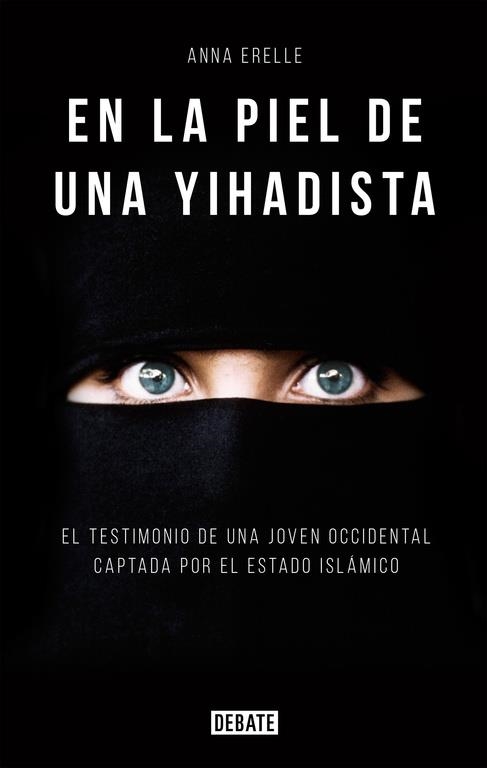 En la piel de una yihadista | 9788499925196 | ERELLE, ANNA | Librería Castillón - Comprar libros online Aragón, Barbastro