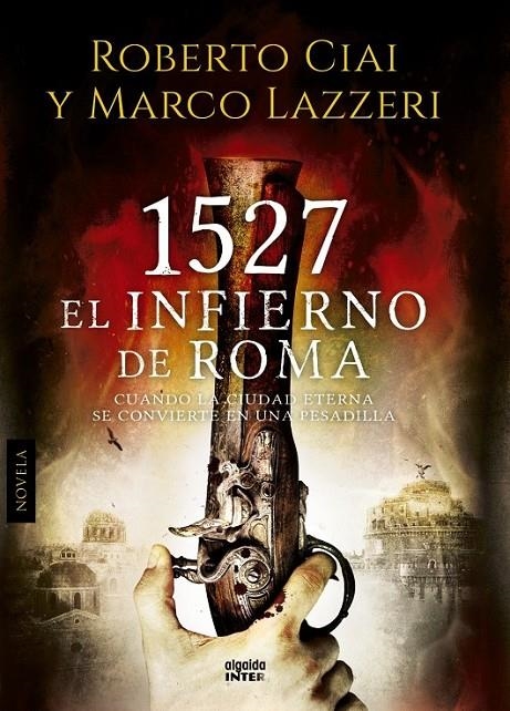 1527 El infierno de Roma | 9788490671771 | Ciai, Roberto/Lazzeri, Marco | Librería Castillón - Comprar libros online Aragón, Barbastro